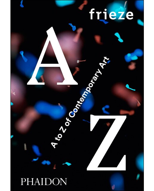 Frieze a to z of contemporary art 1