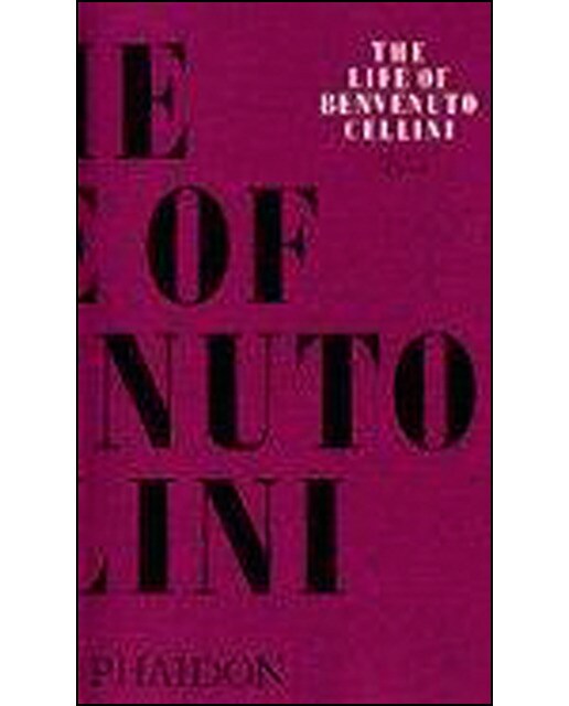 The life of benvenuto cellini 1