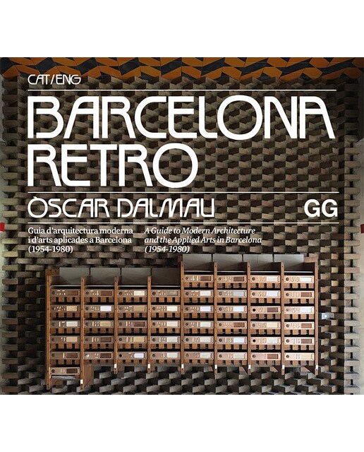 Barcelona retro: Guia d'arquitectura moderna i d'arts aplicades a barcelona (1954-1980)(Tapa blanda) 1