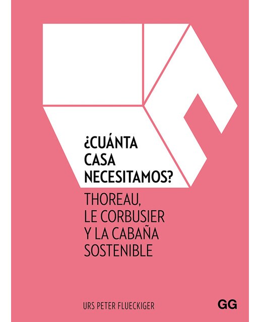 ¿cuánta casa necesitamos?: Thoreau, le corbusier y la cabaña sostenible(Tapa dura) 1