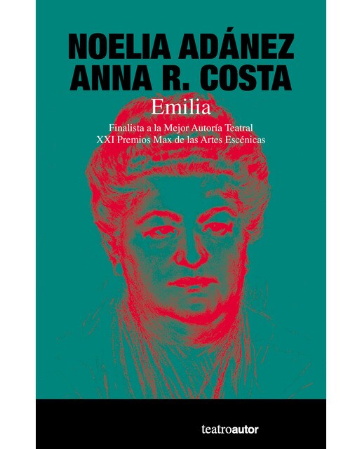 Emilia: Finalista a la Mejor Autoría Teatral. XXI Premios Max de las Artes Escénicas (Capa mole com abas) 1