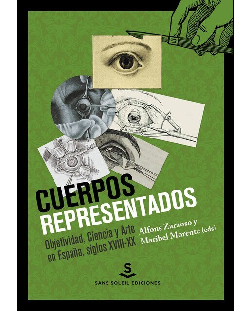 Cuerpos representados: Objetos de ciencia artísticos en españa, siglos xviii-xx(Tapa blanda) 1