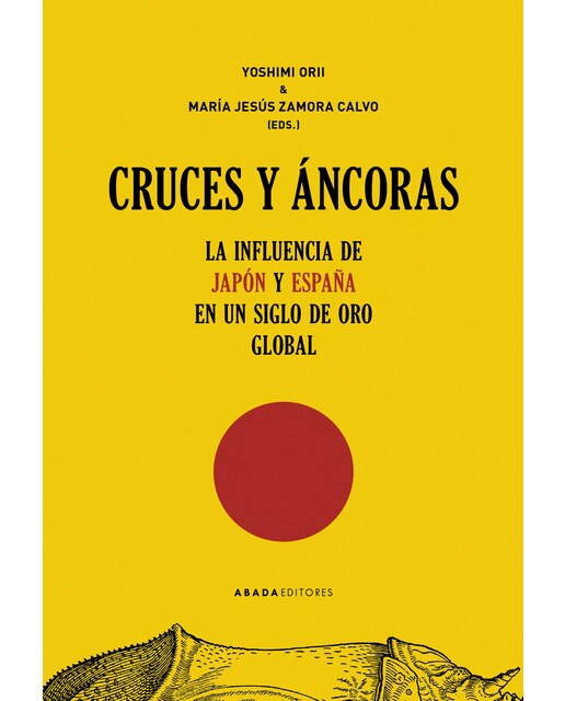 Cruces y áncoras: La influencia de japón y españa en un siglo de oro global(Tapa blanda) 1