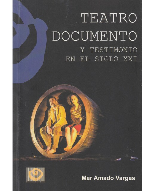 Imagen 0 de Teatro documento y testimonio en el siglo xxi (Tapa blanda)