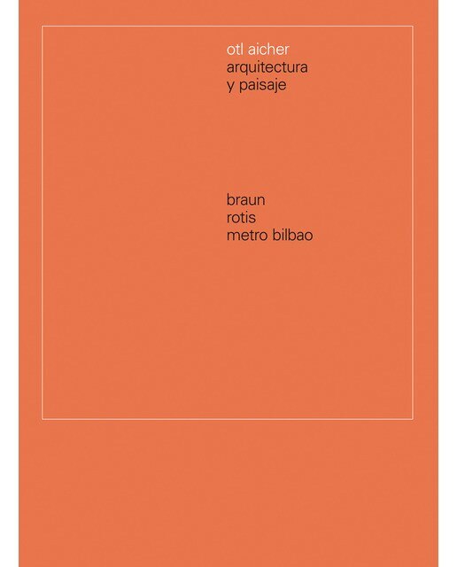 Otl aicher. : Arquitectura y paisaje 1