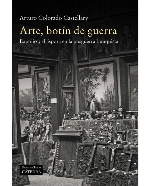 Arte, botín de guerra: Expolio y diáspora en la posguerra franquista (Capa mole com abas) 1
