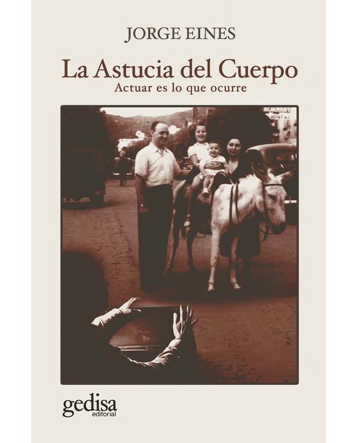 La Astucia del Cuerpo: Actuar es lo que ocurre (Capa mole com abas) 1
