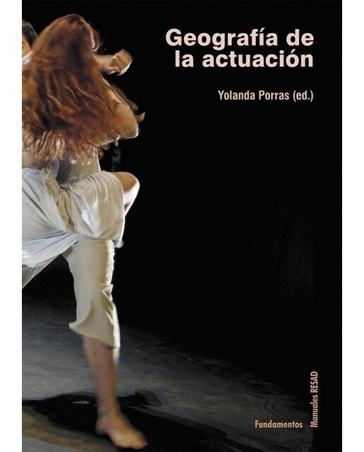 Geografía de la actuación: Fundamentos, práctica y reflexiones sobre la técnica actoral(Tapa blanda) 1