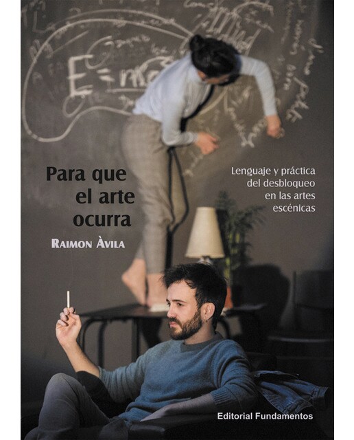 Para que el arte ocurra: lenguaje y práctica del desbloqueo en las artes escénicas 1