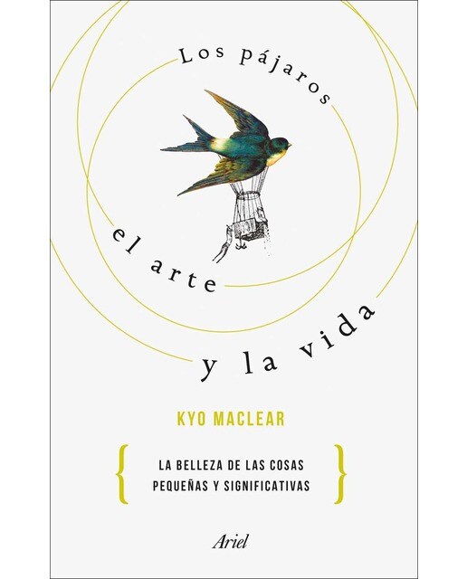 Los pájaros, el arte y la vida: La belleza de las cosas pequeñas y significativas(Tapa dura) 1