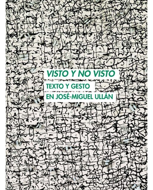 Visto y no visto: Texto y gesto en josé-miguel ullán(Tapa blanda) 1