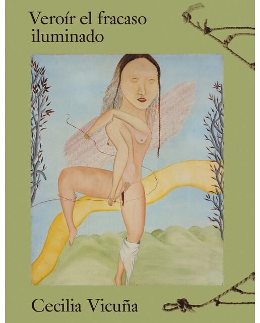 Cecilia vicuña. Veroír el fracaso iluminado(Tapa blanda) 1