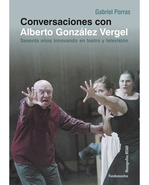 Conversaciones con Alberto Vergel: Sesenta años innovando en teatro y televisión 1
