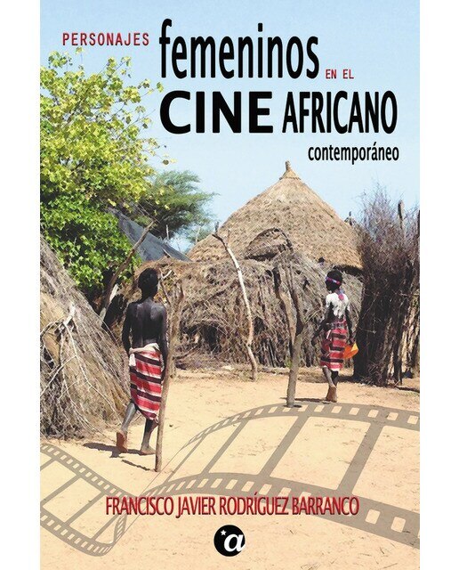 Imagen 0 de Personajes femeninos en el cine africano contemporáneo (Tapa blanda)