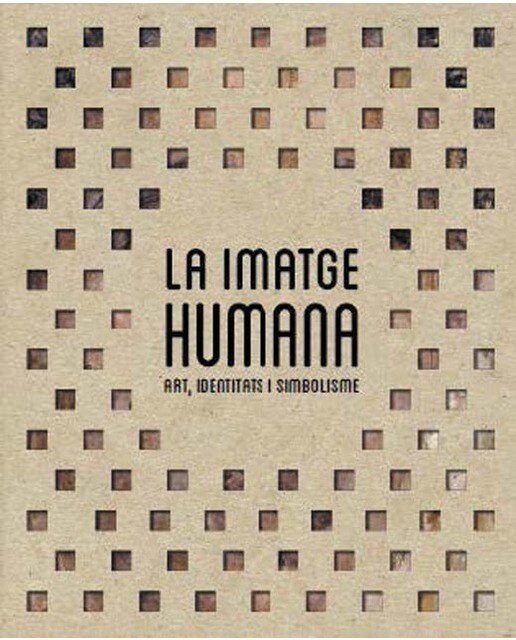 La imatge humana. Art, identitats i simbolisme(Tapa blanda) 1