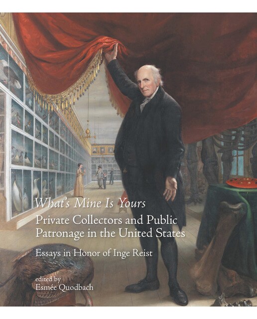 What&s Mine Is Yours. Private Collectors and Public Patronage in the United States. Essays in Honor of Inge Reist (Capa dura) 1