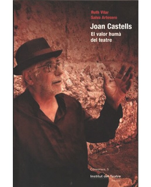 Joan castells: el valor humà del teatre 1