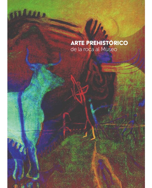 Arte prehistórico de la roca al museo(Tapa blanda) 1