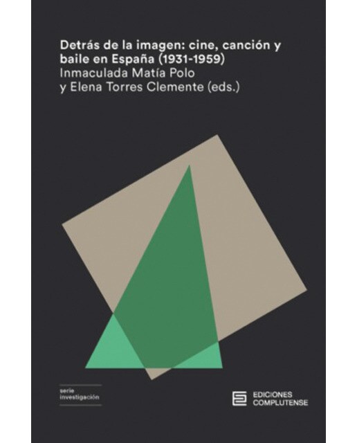 Detrás de la imagen: cine, canción y baile en españa (1931-1959): Cine, canción y baile en españa (1931-1959)(Tapa blanda) 1