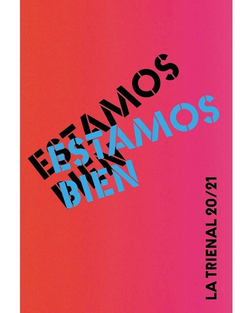 Estamos bien -La Trienal 20/21 (Capa mole) 1