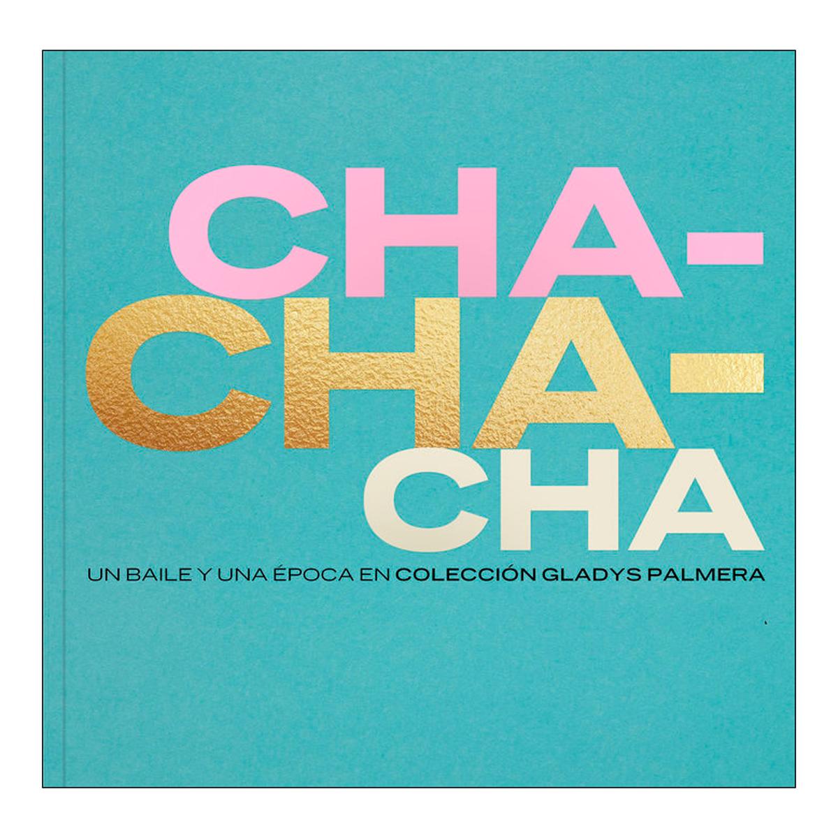 Cha-cha-chá: Un baile y una época en colección gladys palmera(Tapa dura) 1