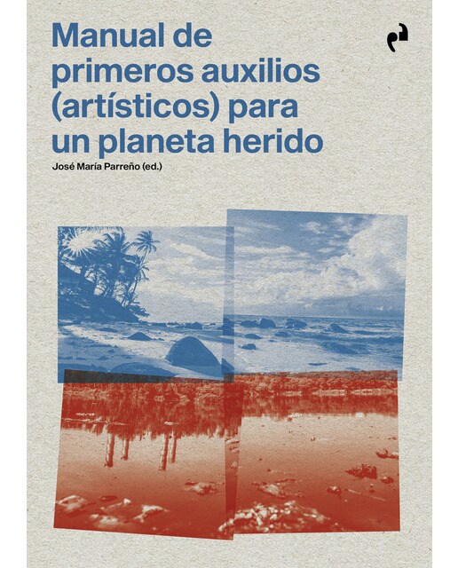 MANUAL DE PRIMEROS AUXILIOS (ARTÍSTICOS) PARA UN PLANETA HERIDO 1