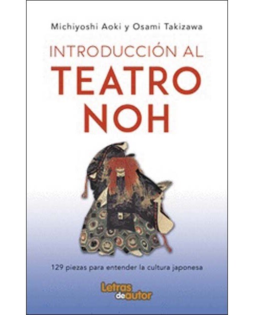 Introducción al teatro noh - 129 piezas para entender la cultura japonesa 1