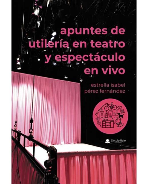 Apuntes de utilería en teatro y espectáculo en vivo 1