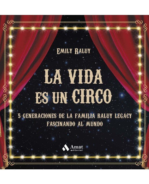 La vida es un circo: 5 generaciones de la familia Raluy Legacy fascinando al mundo (Capa dura) 1