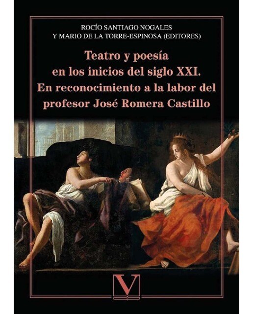 Teatro y poesía en los inicios del siglo xxi: En reconocimiento a la labor del profesor josé romera castillo (Capa mole) 1