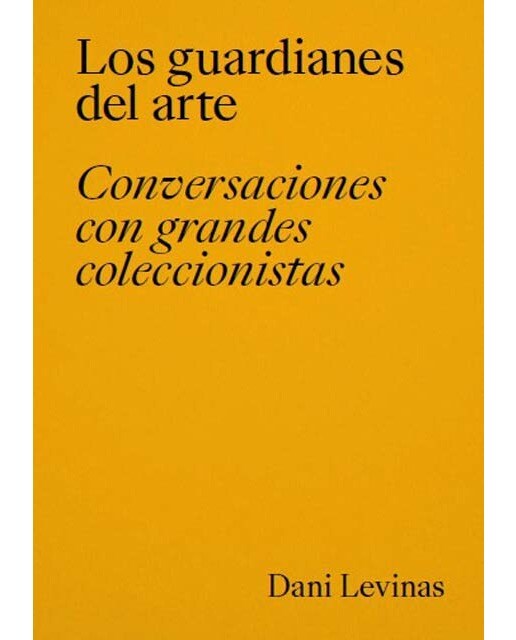 Imagem 0 de Los guardianes del arte: Conversaciones con grandes coleccionistas (Capa mole com abas)
