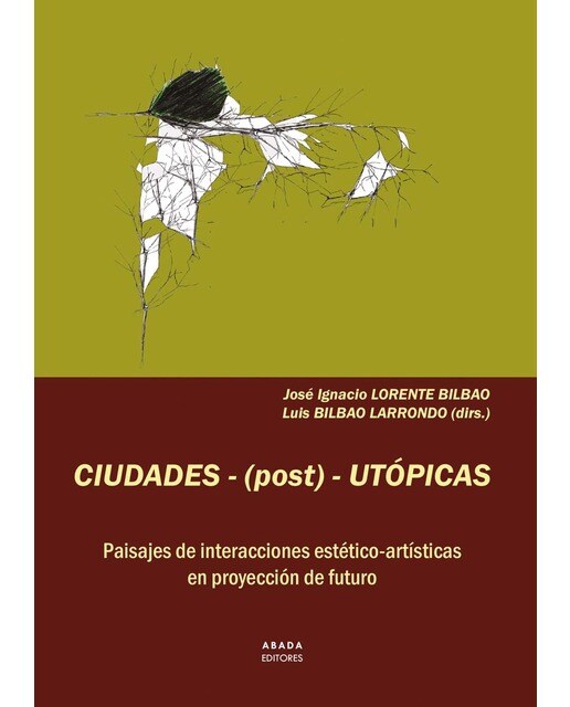 Ciudades-(post)-utópicas: Paisajes de interacciones estético-artísticas en proyección de futuro (Capa mole com abas) 1
