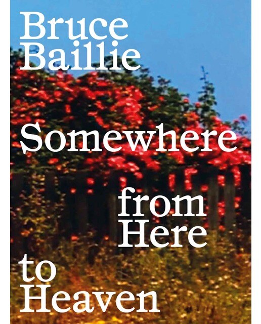 Bruce Baillie.: Somewhere from Here to Heaven (Capa mole) 1