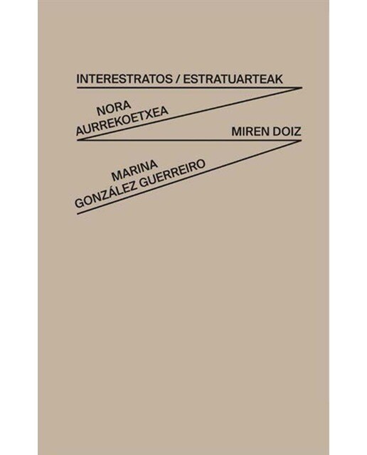 Interestratos / Estratuarteak: Nora Aurrekoetxea, Miren Doiz, Marina González Guerreiro 1
