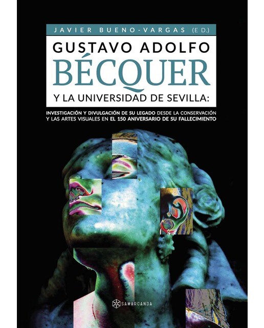 Gustavo Adolfo Bécquer y la Universidad de Sevilla: Investigación y divulgación de su legado desde la conservación y las artes visuales e (Capa mole) 1