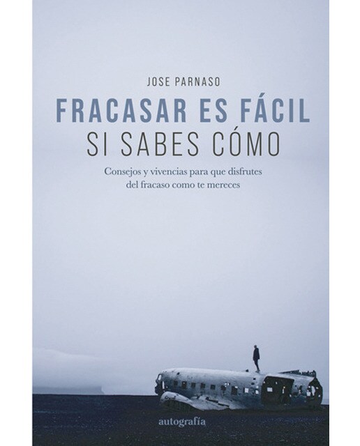 Fracasar es fácil si sabes cómo 1