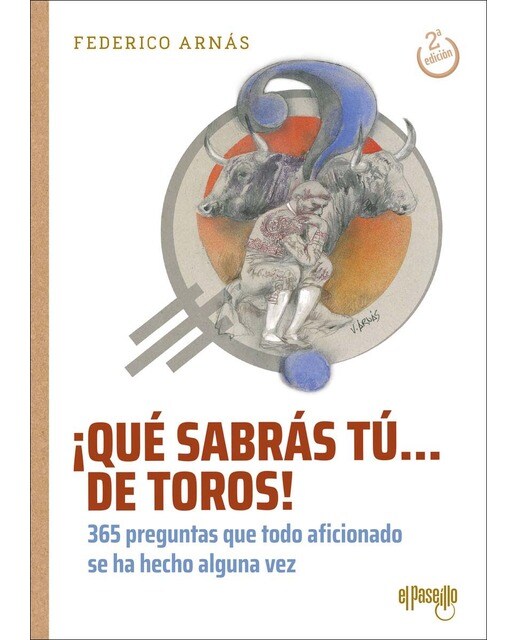 Imagem 0 de ¡Qué sabrás tú... de toros!: 365 preguntas que todo aficionado se ha hecho alguna vez