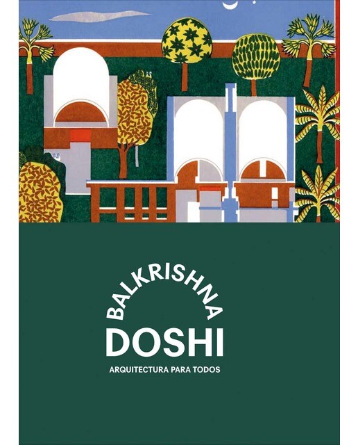 Balkrishna Doshi: Arquitectura para todos 1