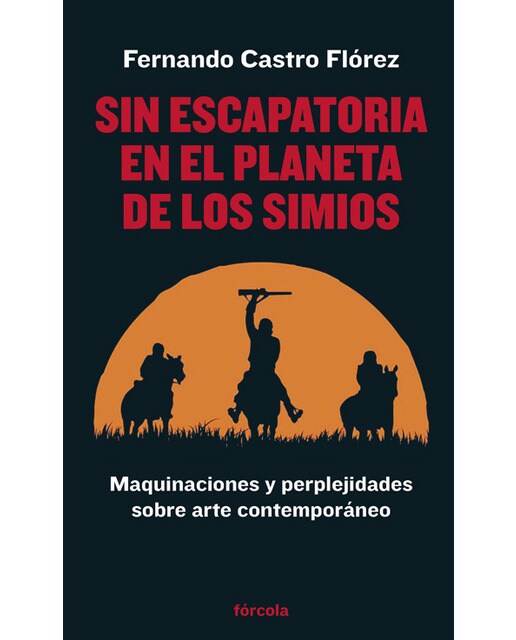 Sin escapatoria en el Planeta de los simios: Maquinaciones y perplejidades sobre arte contemporáneo (Capa mole com abas) 1