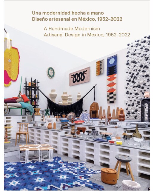 UNA MODERNIDAD HECHA A MANO. DISEÑO ARTESANAL EN MÉXICO, 1952&2022 (Capa mole) 1