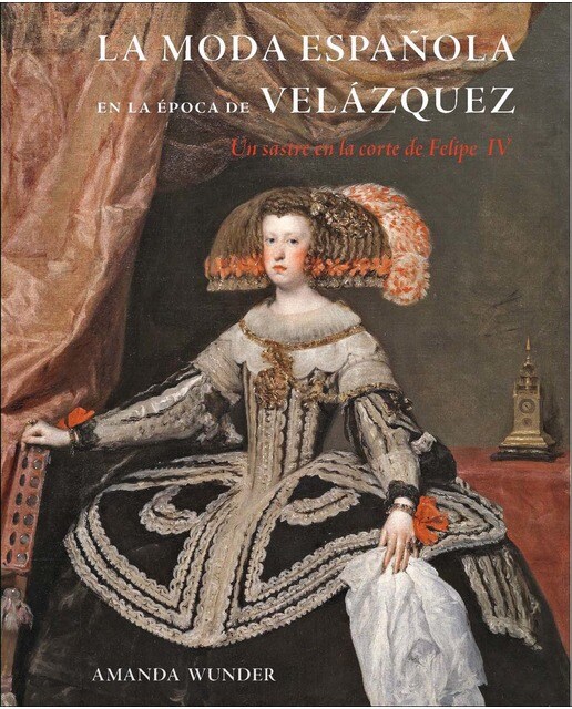 Imagem 0 de La moda española en la época de Velázquez: Un sastre en la corte de Felipe IV (Capa dura)