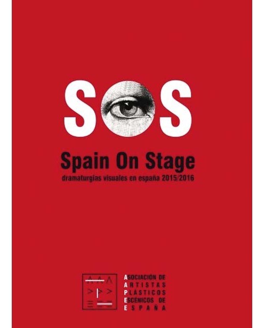SOS. Spain on Stage. Dramaturgias visuales en España 2015-2016