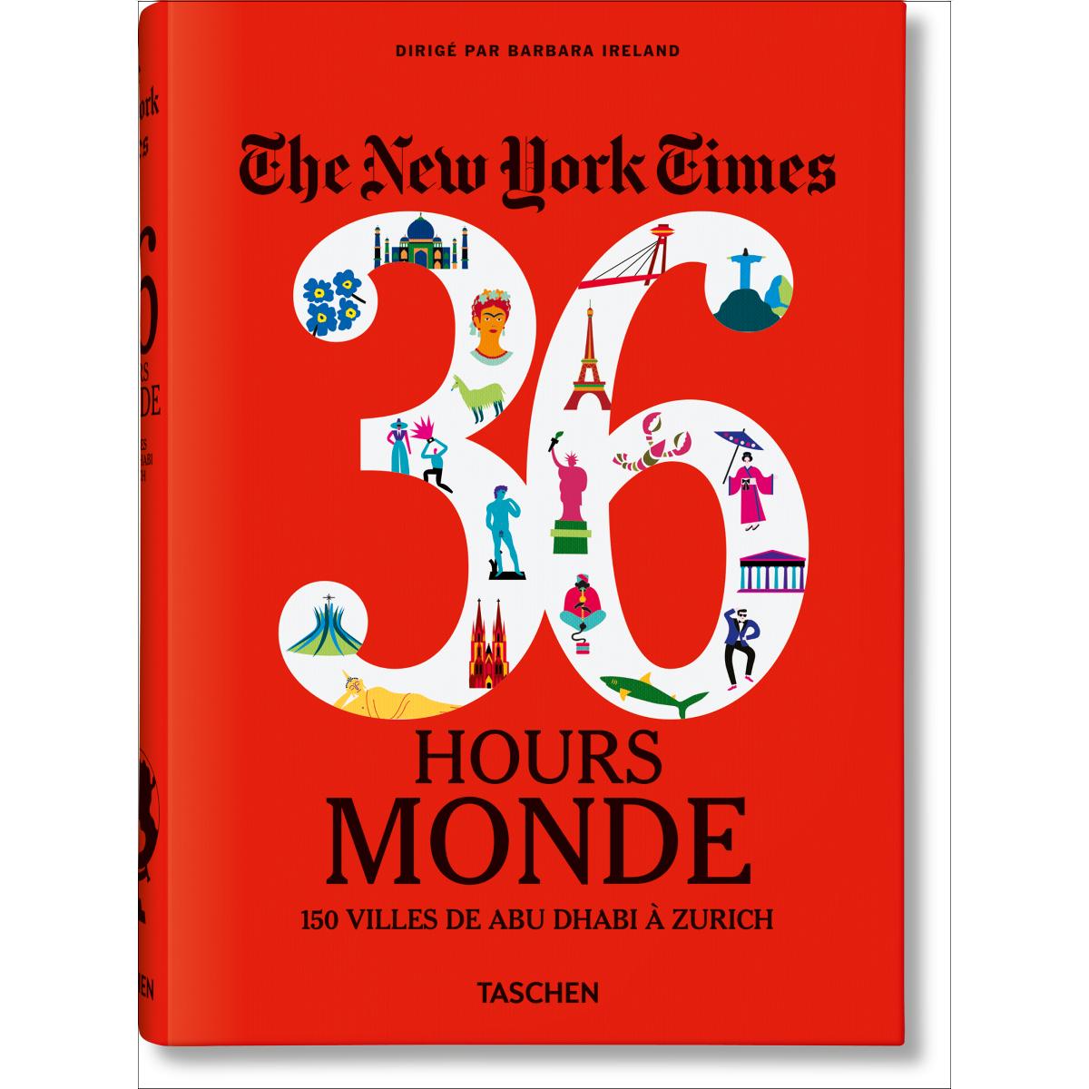 The New York Times 36 Hours. Monde. 150 villes de Abu Dhabi à Zurich (Capa dura) 1