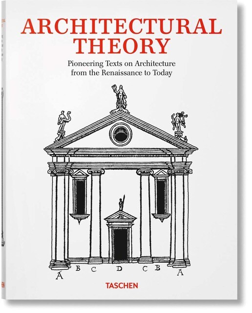 Architectural Theory. Pioneering Texts on Architecture from the Renaissance to Today (Capa dura) 1