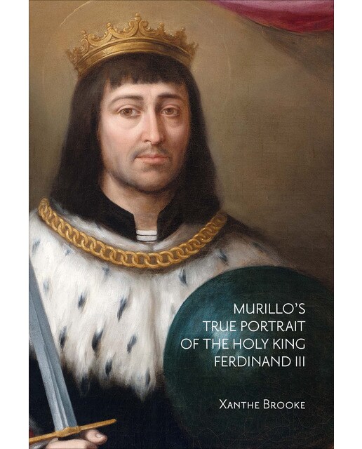 Murillo&s True Portrait of the Holy King Ferdinand III in Context (Capa mole) 1