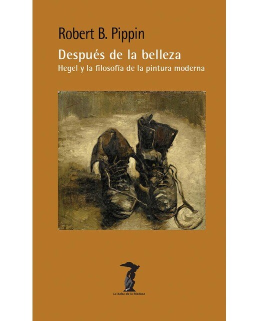 Después de la belleza: Hegel y la filosofía de la pintura moderna (Capa mole com abas) 1