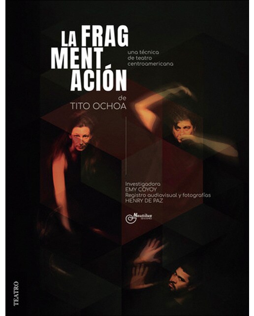 LA FRAGMENTACIÓN DE TITO OCHOA: una técnica de teatro centroamericana (Capa mole com abas) 1