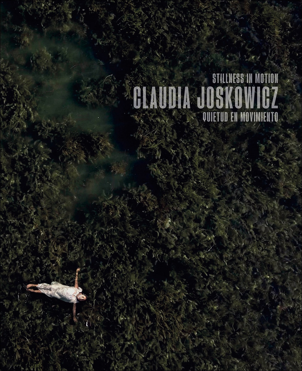 Claudia Joskowicz. Quietud en movimiento / Stillness in motion 1