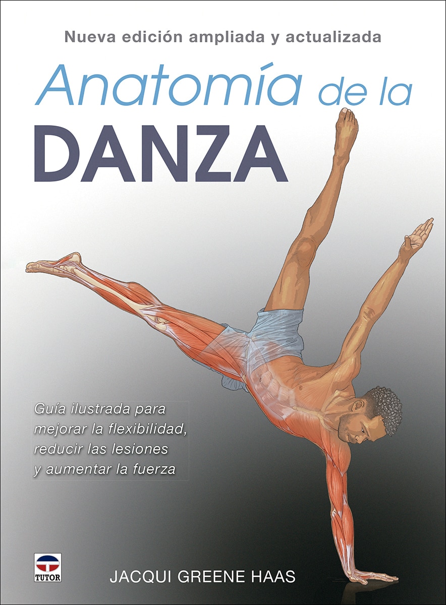 Imagem 0 de Anatomía de la danza. Nueva edición ampliada y actualizada: Guía ilustrada para mejorar la flexibilidad, reducir las lesiones y aumentar la fuerza
