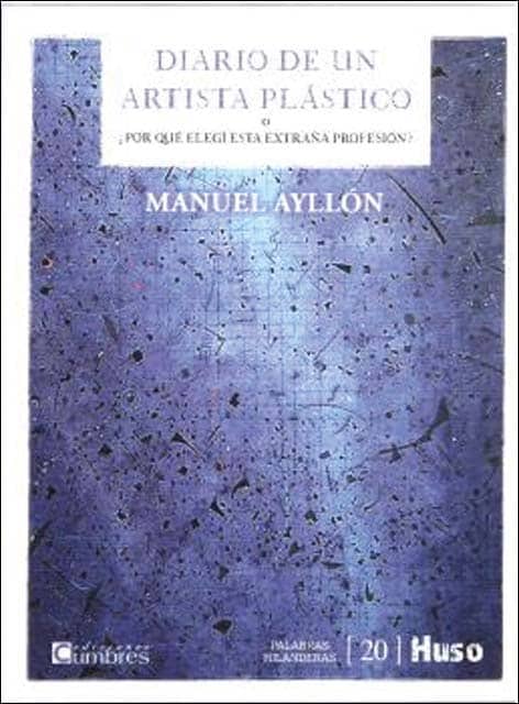 Imagen 0 de Diario de un artista plástico o ¿por qué elegí